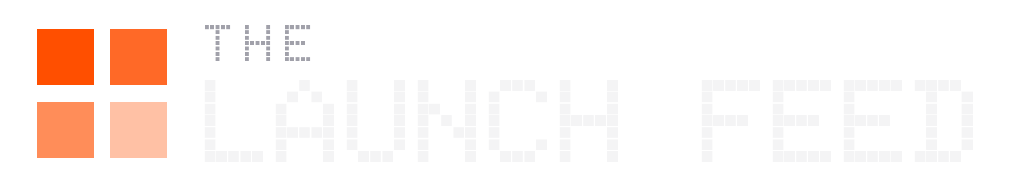 The Launch Feed